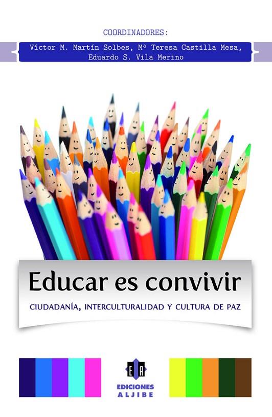 EDUCAR ES CONVIVIR | 9788497007979 | MARTÍN SOLBES, VÍCTOR M. / CASTILLA MESA, MARÍA TERESA / VILA MERINO, EDUARDO S.