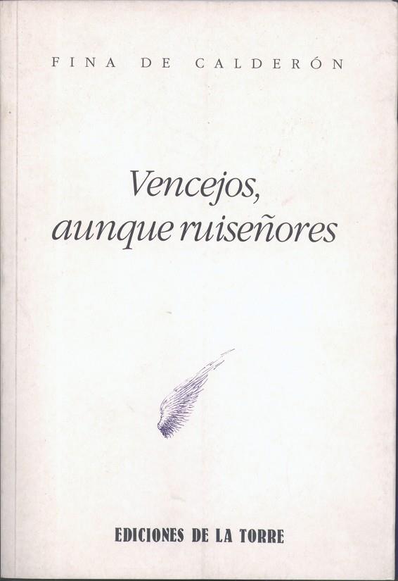 VENCEJOS, AUNQUE RUISEÑORES | 9788479600723 | CALDERÓN, FINA DE