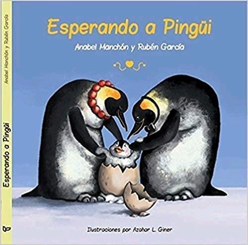 ESPERANDO A PINGÜI | 9788494485206 | MANCHÓN DIEZ, ANABÉL