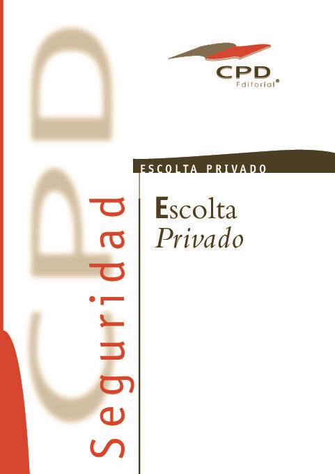 ESCOLTA PRIVADO : MODULO JURIDICO Y MODULO TECNICO | 9788490383292 | EQUIPO EDITORIAL CPD/OBRA COLECTIVA