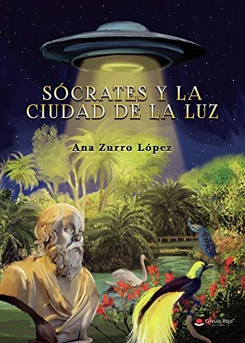 SÓCRATES Y LA CIUDAD DE LA LUZ | 9788413858784 | ZURRO LÓPEZ, ANA