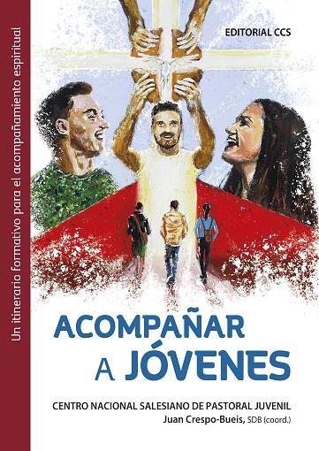 ACOMPAÑAR A JOVENES | 9788413790251 | CENTRO NACIONAL SALESIANO DE PASTORAL JUVENIL