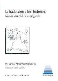 TRADUCCION Y LA(S) HISTORIA(S), LA | 9788490456583 | VIDAL CLARAMONTE, M.ª CARMEN
