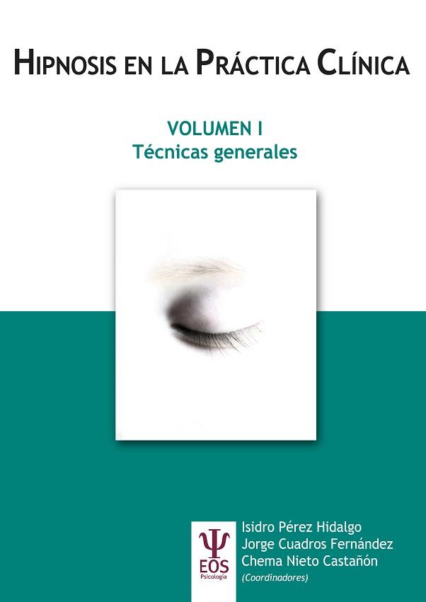 HIPNOSIS EN LA PRACTICA CLINICA - VOL. 1 | 9788497274371 | PÉREZ HIDALGO, ISIDRO / CUADROS FERNÁNDEZ, JORGE