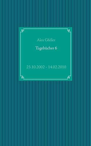 TAGEBUCHER 6 | 9783749469314 | GFELLER, ALEX