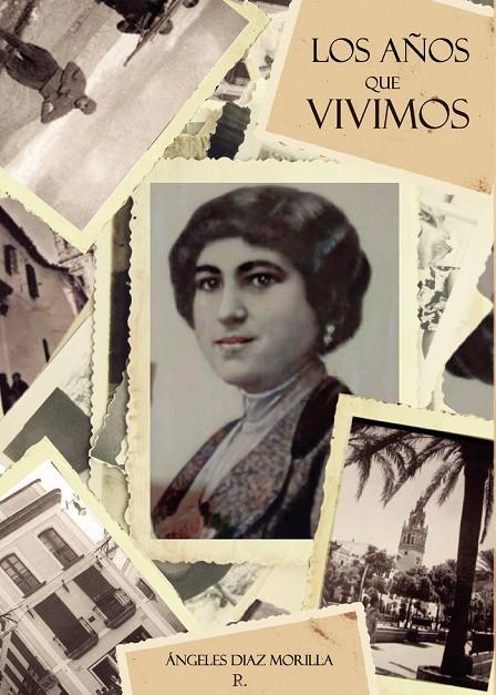 AÑOS QUE VIVIMOS, LOS | 9788419238139 | DIAZ MORILLA, ÁNGELES