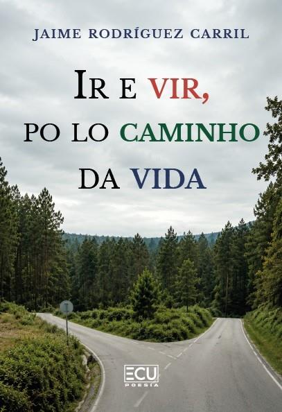 IR E VIR, PO LO CAMINHO DA VIDA | 9791388125430 | RODRÍGUEZ CARRIL, JAIME