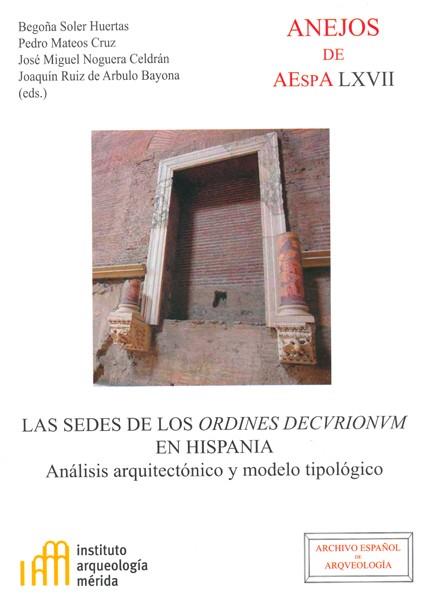 SEDES DE LOS ORDINES DECURIONUM EN HISPANIA, LAS | 9788400097714