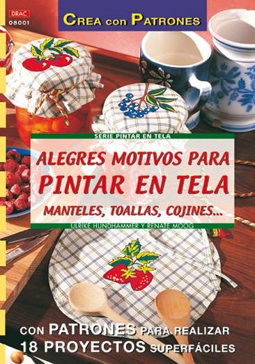 SERIE PINTAR EN TELA Nº 1. ALEGRES MOTIVOS PARA PINTAR EN TELA MANTELES, TOALLAS | 9788496365025 | HUNDHAMMER, ULRIKE
