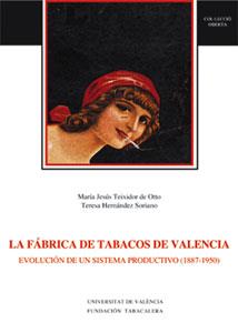 FÁBRICA DE TABACOS DE VALENCIA, LA | 9788437044491 | HERNÁNDEZ, TERESA / TEIXIDOR DE OTTO, M. JESÚS