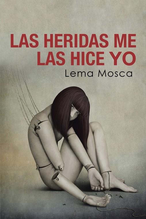 HERIDAS ME LAS HICE YO, LAS | 9788491125655 | MOSCA, LEMA
