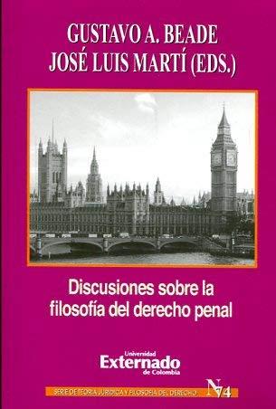 DISCUSIONES SOBRE LA FILOSOFÍA DEL DERECHO PENAL | 9789587724219 | A. BEADE, GUSTAVO