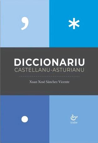 DICCIONARIU CASTELLANU-ASTURIANU | 9788418286339 | SÁNCHEZ VICENTE, XUAN XOSÉ