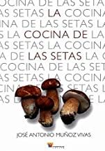 COCINA DE LAS SETAS, LA | 9788480917605 | MUÑOZ VIVAS, JOSE ANTONIO