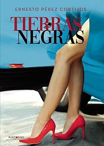 TIERRAS NEGRAS | 9788417590086 | PÉREZ CORTIJOS, ERNESTO