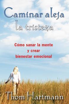CAMINAR ALEJA LA TRISTEZA | 9781620556238 | HARTMANN, THOM