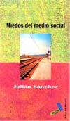 MIEDOS DEL MEDIO SOCIAL | 9788495309464 | SÁNCHEZ, JULIÁN