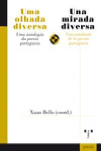 MIRADA DIVERSA, UNA. UNA ANTOLOGÍA DE LA POESÍA PORTUGUESA | UMA OLHADA DIVERSA. UMA ANTOLOGIA DA POESIA PORTUGUESA | 9788497044349 | VARIOS AUTORES