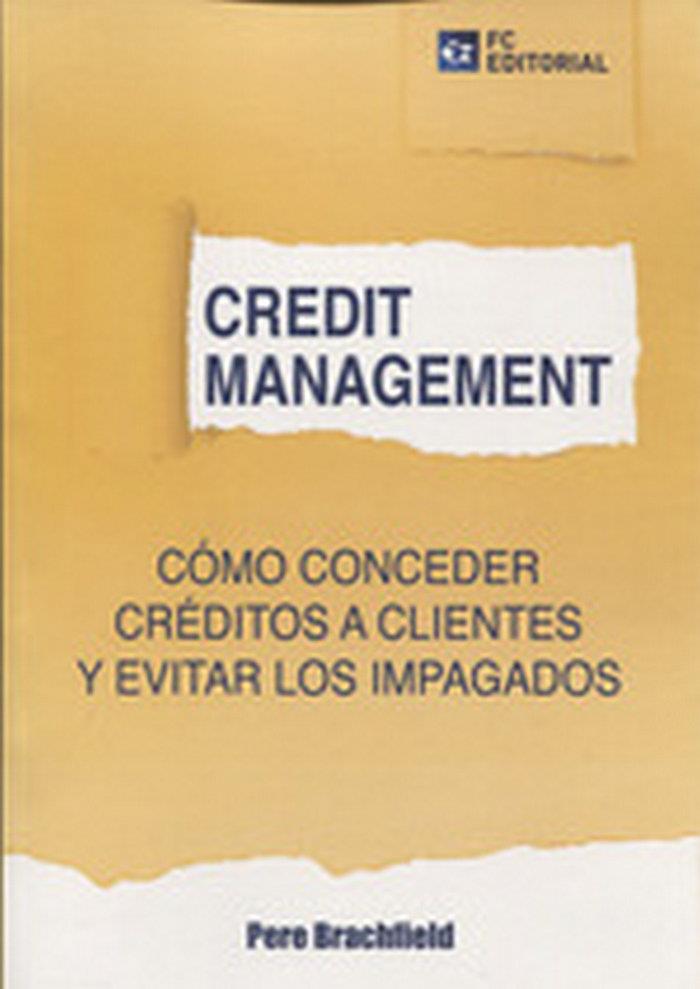 CREDIT MANAGEMENT. CÓMO CONCEDER CRÉDITOS A CLIENTES Y EVITAR LOS IMPAGADOS | 9788417701079 | BRACHFIELD, PERE J.
