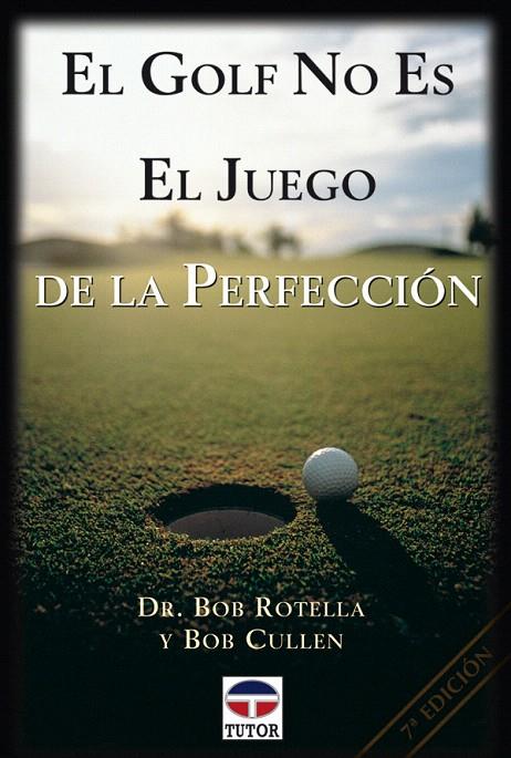 GOLF NO ES EL JUEGO DE LA PERFECCIÓN, EL | 9788479021832 | ROTELLA, BOB