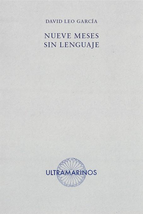 NUEVE MESES SIN LENGUAJE | 9788494520877 | GARCÍA, DAVID LEO