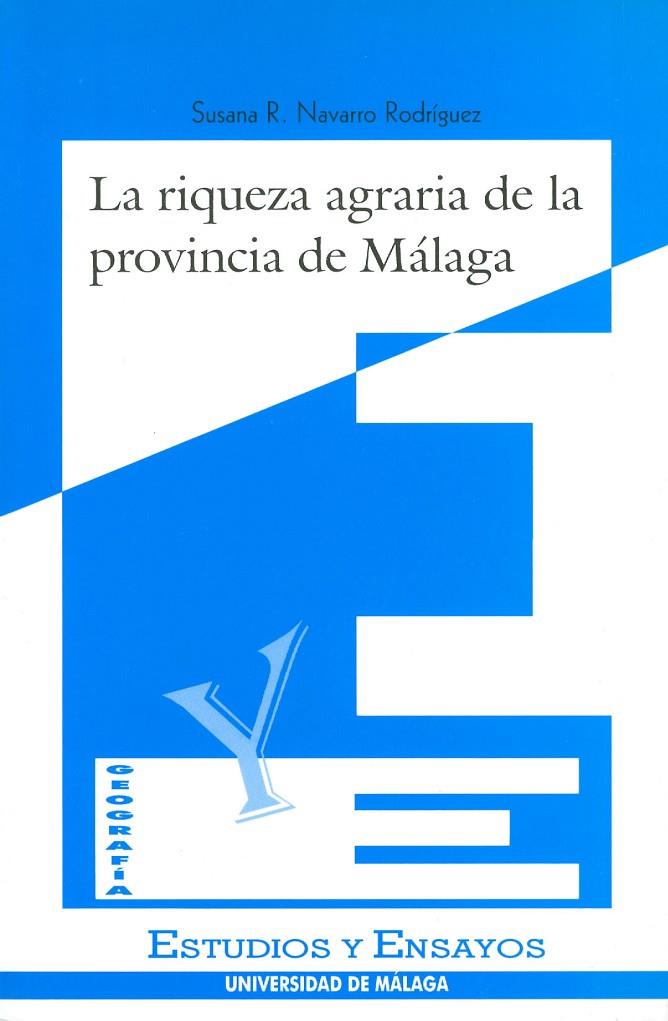 RIQUEZA AGRARIA DE LA PROVINCIA DE MÁLAGA, LA | 9788474966244 | NAVARRO RODRÍGUEZ, S. R.