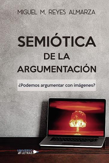 SEMIÓTICA DE LA ARGUMENTACIÓN | 9788418385919 | REYES ALMARZA, MIGUEL M.