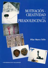 MOTIVACION Y CREATIVIDAD EN LA PREADOLESCENCIA | 9788477626664 | MARCO TELLO, PILAR