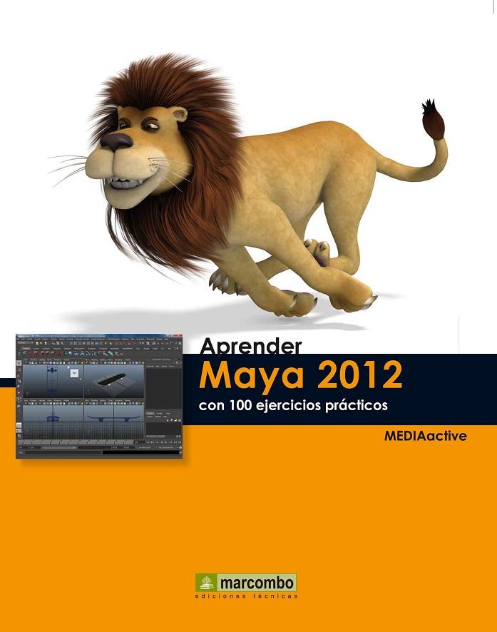 APRENDER MAYA 2012 CON 100 EJERCICIOS PRÁCTICOS | 9788426717740 | MEDIAACTIVE