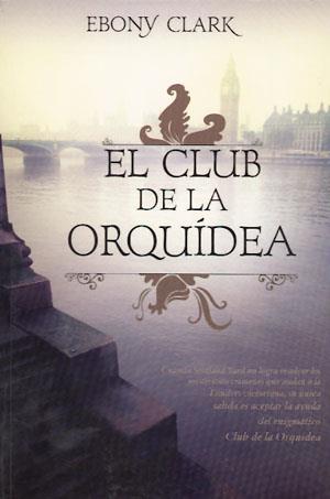 CLUB DE LA ORQUÍDEA, EL | 9789871568314 | CLARK, EBONY