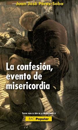 CONFESIÓN, EVENTO DE MISERICORDIA, LA | 9788422019046 | PEREZ-SOBA, JUAN JOSÉ