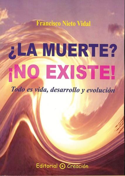 MUERTE?, LA. NO EXISTE! | 9788495919434 | NIETO VIDAL, FRANCISCO