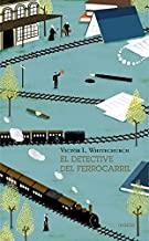 DETECTIVE DEL FERROCARRIL, EL | 9788494447686 | WHITECHURCH, VICTOR L.