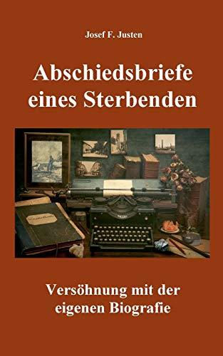 ABSCHIEDSBRIEFE EINES STERBENDEN | 9783750451896 | JUSTEN, JOSEF F.