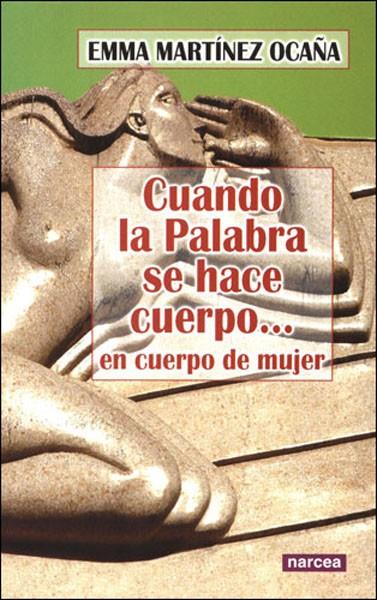 CUANDO LA PALABRA SE HACE CUERPO | 9788427715516 | MARTINEZ OCAÑA, EMMA