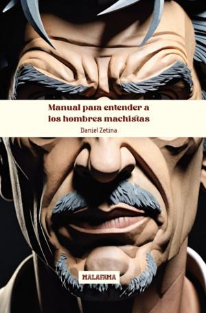 MANUAL PARA ENTENDER A LOS HOMBRES MACHISTAS | 9798340966254 | ZETINA, DANIEL