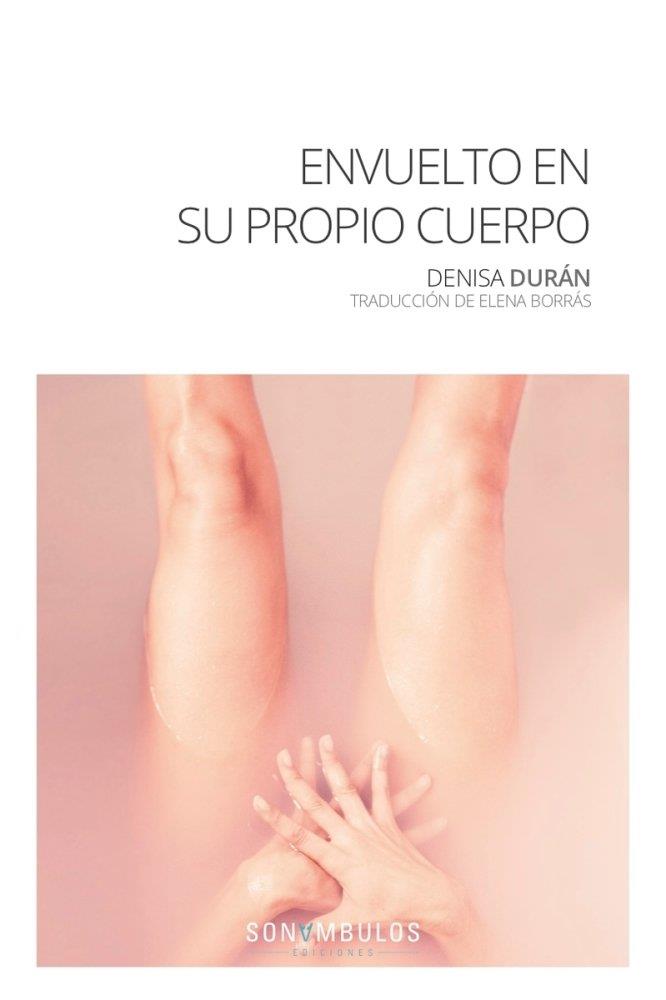 ENVUELTO EN SU PROPIO CUERPO | 9788494386787 | DURAN, DENISA