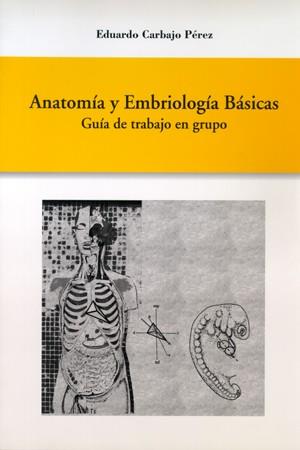 ANATOMÍA Y EMBRIOLOGÍA BÁSICAS | 9788483178270 | CARBAJO PÉREZ, EDUARDO
