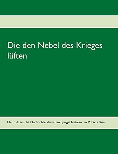 DIE DEN NEBEL DES KRIEGES LÜFTEN | 9783750438187