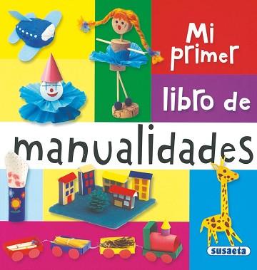 MI PRIMER LIBRO DE MANUALIDADES | 9788467703603 | SUSAETA, EQUIPO