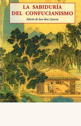SABIDURIA DEL CONFUCIANISMO, LA | 9788497169950 | BOIX LLAVERIA, SARA