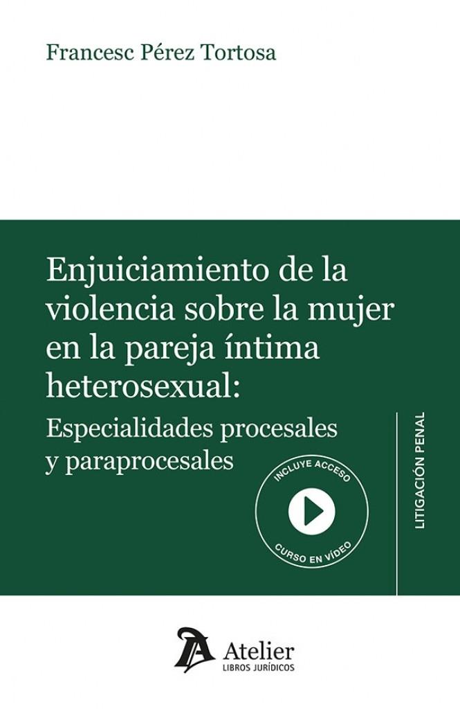 ENJUICIAMIENTO DE LA VIOLENCIA SOBRE LA MUJER EN LA PAREJA ÍNTIMA HETEROSEXUAL | 9791388096709 | PEREZ, FRANCESC