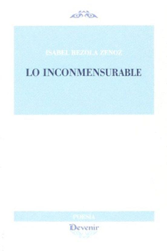 LO INCONMENSURABLE | 9788418993428 | REZOLA ZENOZ, ISABEL