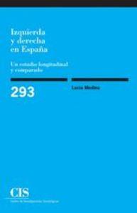 IZQUIERDA Y DERECHA EN ESPAÑA UN ESTUDIO LONGITUDINAL | 9788474766844 | MEDINA, LUCIA