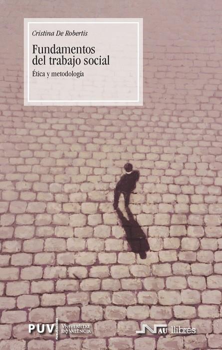 FUNDAMENTOS DEL TRABAJO SOCIAL : ÉTICA Y METODOLOGÍA | 9788476426951 | DE ROBERTIS, CRISTINA