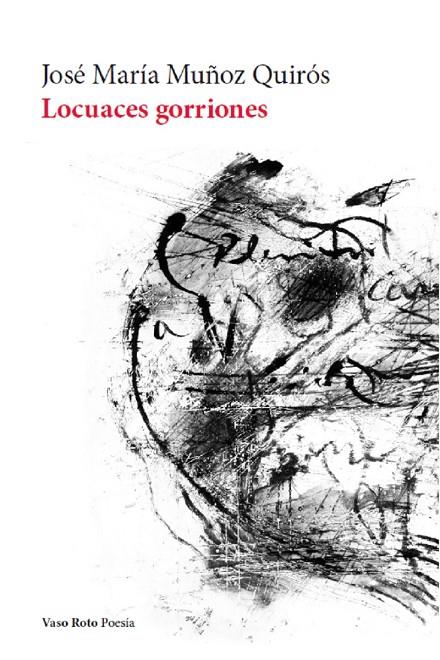 LOCUACES GORRIONES | 9788412519679 | MU ÑOZ QUIROS, JOSE MARIA