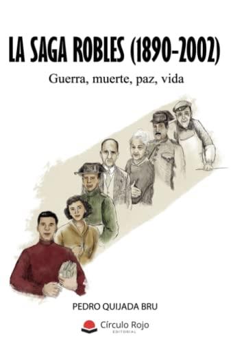 SAGA ROBLES (1890-2002), LA | 9788413988139 | QUIJADA BRU, PEDRO