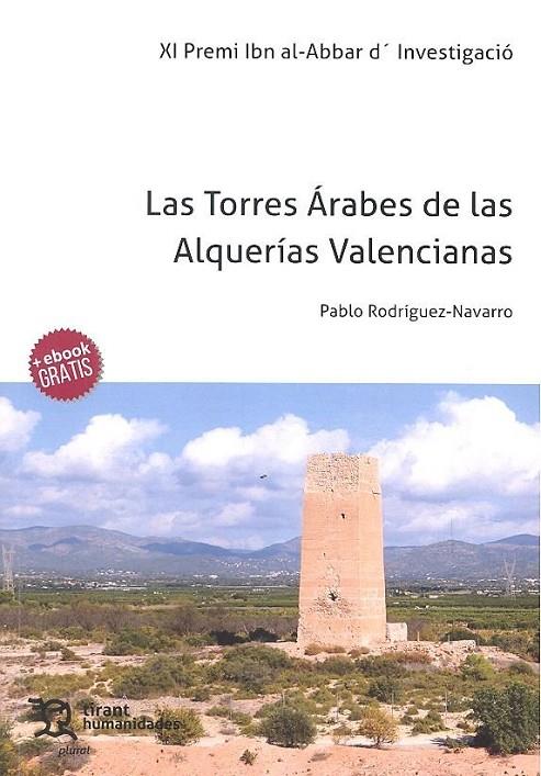TORRES ÁRABES DE LAS ALQUERÍAS VALENCIANAS, LAS | 9788417203689 | RODRÍGUEZ-NAVARRO, PABLO