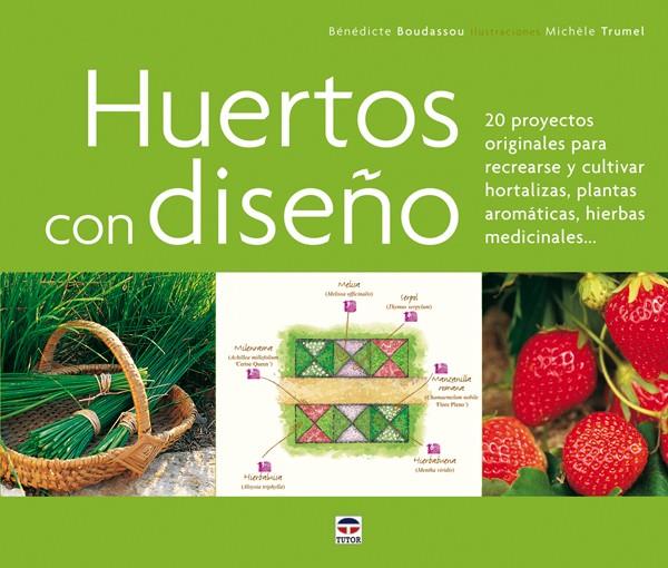 HUERTOS CON DISEÑO | 9788479027032 | BOUDASSOU, BENEDICTE