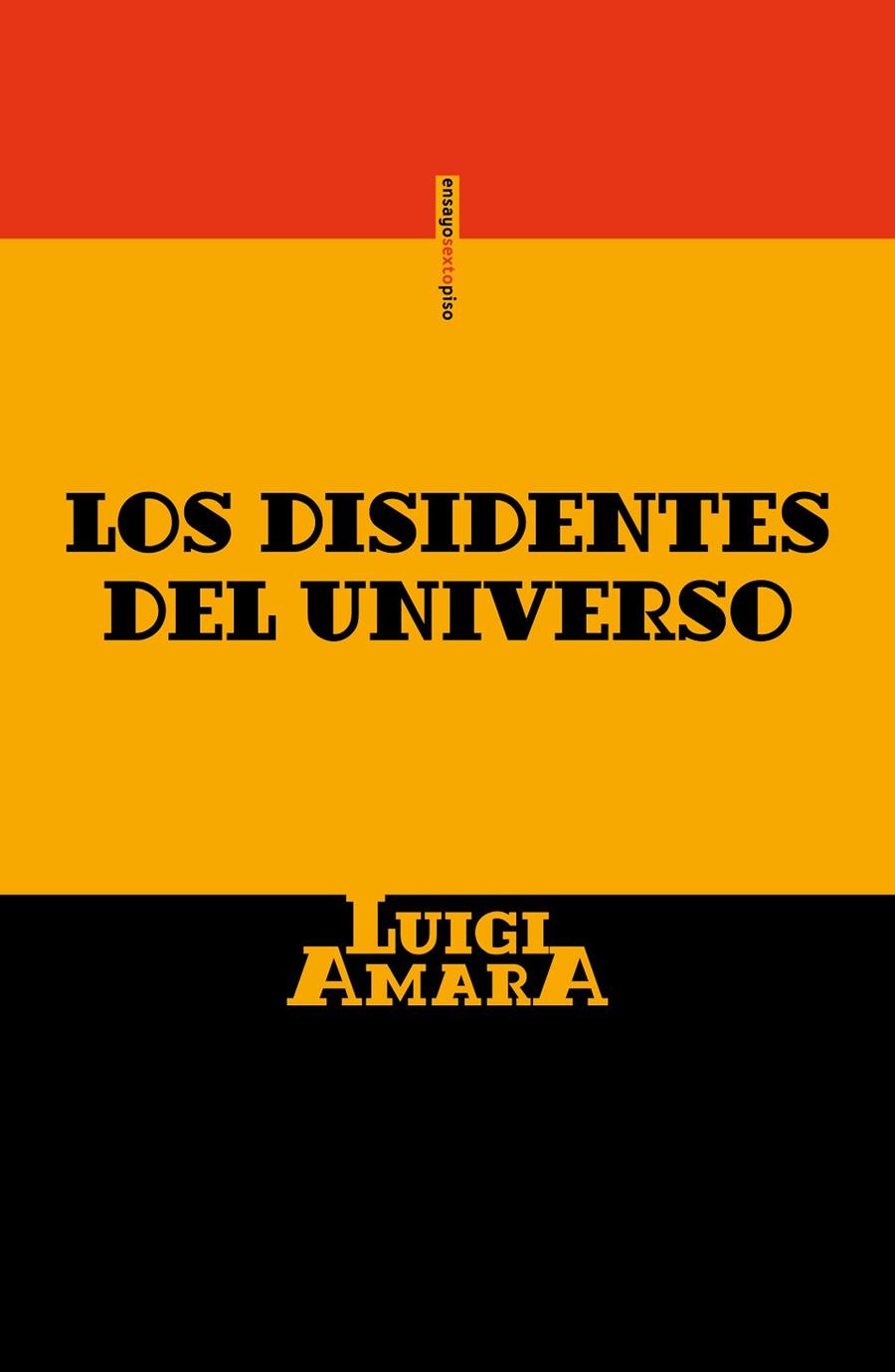 DISIDENTES DEL UNIVERSO, LOS | 9786077781547 | AMARA, LUIGI